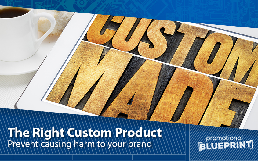 Prevent Causing Harm to Your Brand by Giving Away the Right Custom Product